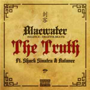 BlacWater Featuring Shark Sinatra & Balance  - The Truth