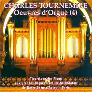 Charles Tournemire, Tjeerd Van Der Ploeg - Oeuvres D'Orgue 