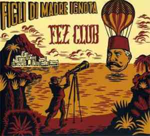 Figli Di Madre Ignota - Fez Club