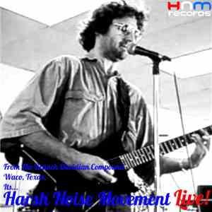 Harsh Noise Movement - Live At The Branch Davidian Compound, Waco, Texas