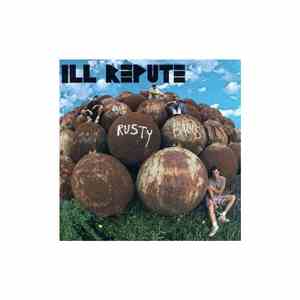 Ill Repute - Big Rusty Balls