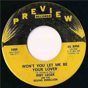 Irby Leger And The Sound Rebellion  - Won't You Let Me Be Your Lover