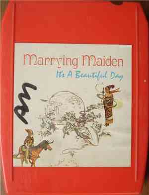 It's A Beautiful Day - Marrying Maiden