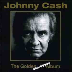 Johnny Cash - The Golden Unplugged Album