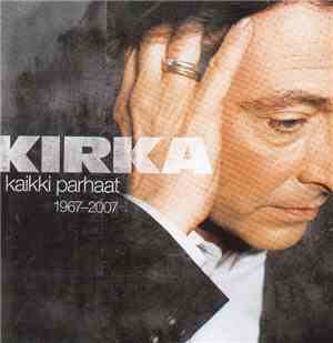 Kirka - Kaikki Parhaat 1967–2007