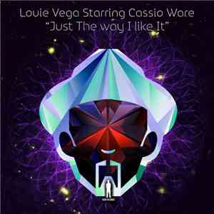 Louie Vega Starring Cassio Ware - Just The Way I Like It