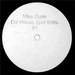 Mike Dunn - Da' House Spot Edits #1