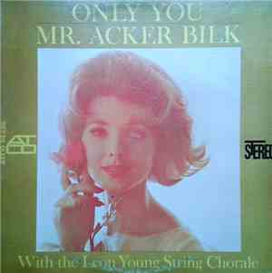 Mr. Acker Bilk With The Leon Young String Chorale - Only You