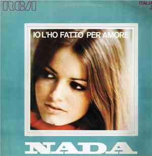 Nada  - Io L'Ho Fatto Per Amore