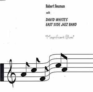 Neuman / David White's East Side Jazz Band - Magnificent Blues