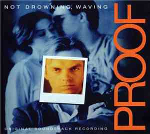 Not Drowning, Waving - Proof (Original Soundtrack Recording)