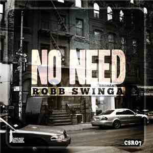 Robb Swinga - No Need