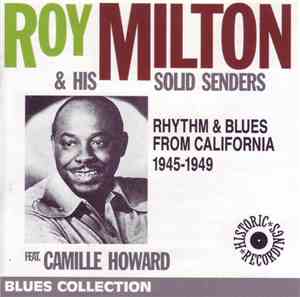 Roy Milton & His Solid Senders - Rhythm & Blues From California