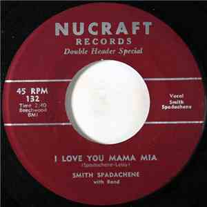 Smith Spadachene - I Love You Mama Mia / Ivory Tower