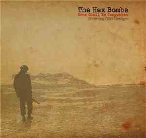 The Hex Bombs - None Shall Be Forgotten