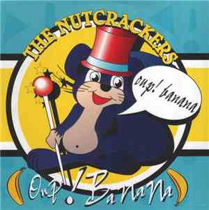 The Nutcrackers - Oup! Banana