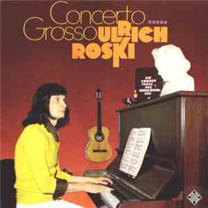 Ulrich Roski - Concerto Grosso