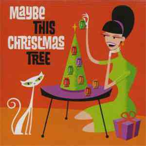 Various - Maybe This Christmas Tree