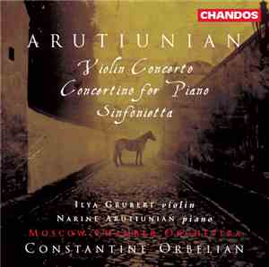 Arutiunian – Ilya Grubert, Narine Arutiunian, Moscow Chamber Orchestra, Con ...