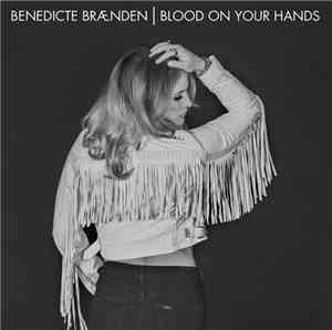 Benedicte Brænden - Blood On Your Hands