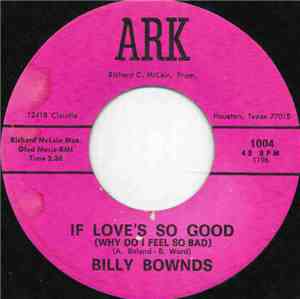 Billy Bownds - If Love's So Good (Why Do I Feel So Bad)