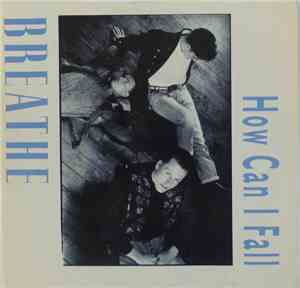 Breathe  - How Can I Fall