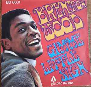 Brenton Wood - Gimme Little Sign