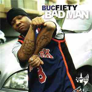Buc Fifty - Bad Man