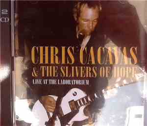 Chris Cacavas & The Slivers Of Hope - Live At The Laboratorium