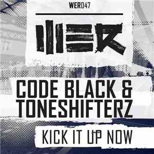 Code Black & Toneshifterz - Kick It Up Now