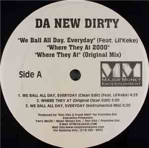 Da New Dirty - We Ball All Day, Everyday / Where They At 2000