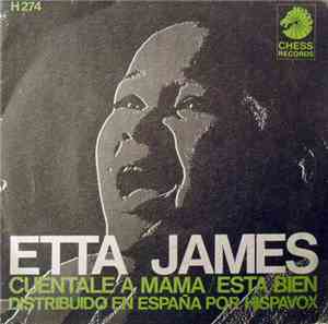 Etta James - Cuentale A Mama / Esta Bien