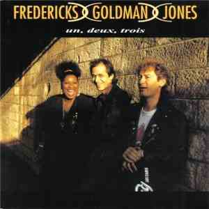 Fredericks Goldman Jones - Un, Deux, Trois