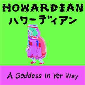 Howardian - A Goddess In Yer Way