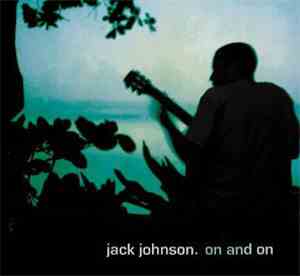 Jack Johnson - On And On