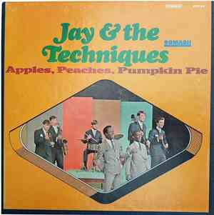 Jay & The Techniques - Apples, Peaches, Pumpkin Pie