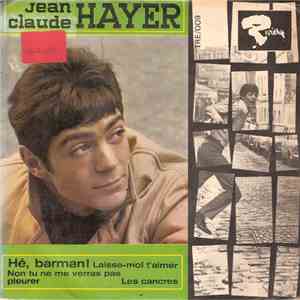 Jean-Claude Hayer - He, Barman! / Laisse Moi T'Aimer / Les Cancres / Non Tu ...