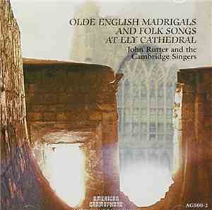 John Rutter, The Cambridge Singers - Olde English Madrigals And Folk Songs  ...
