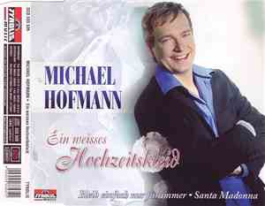Michael Hofmann  - Ein Weisses Hochzeitskleid