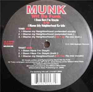 Munk Wit Da Funk - I Been Here I'm Stayin / I Blame My Neighborhood Remix