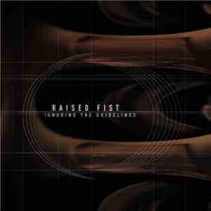 Raised Fist - Ignoring The Guidelines