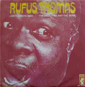 Rufus Thomas - Sixty Minute Man / The Preacher An The Bear