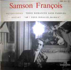 Samson François - Mendelssohn: Trois Romances Sans Paroles, Mozart: 