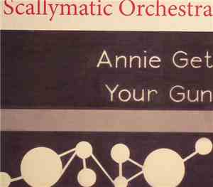 Scallymatic Orchestra - Annie Get Your Gun