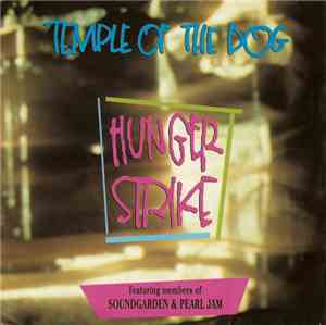 Temple Of The Dog - Hunger Strike