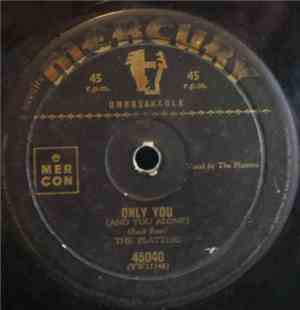 The Platters - Only You (And You Alone)