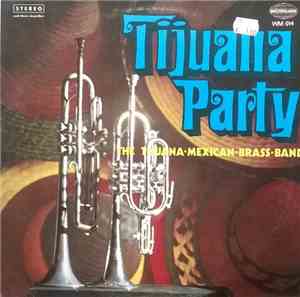 The Tijuana Mexican Brass Band - Tijuana Party