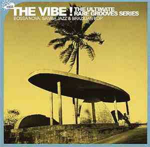 Various - The Vibe! The Ultimate Rare Grooves Series Vol. 08 Bossa Nove, Sa ...