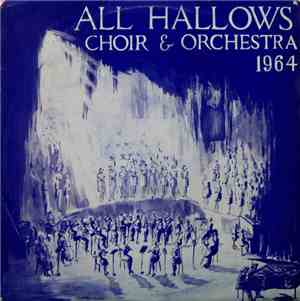 All Hallows' Choir And Orchestra - All Hallows' Choir & Orchestra 1964