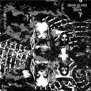 ANWALHPATÆ - Remix De Tout : Volume 1 Harsh Noise Remix